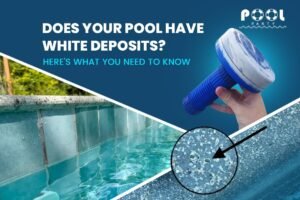 Does Your Pool Have White Deposits? Here’s What You Need to Know