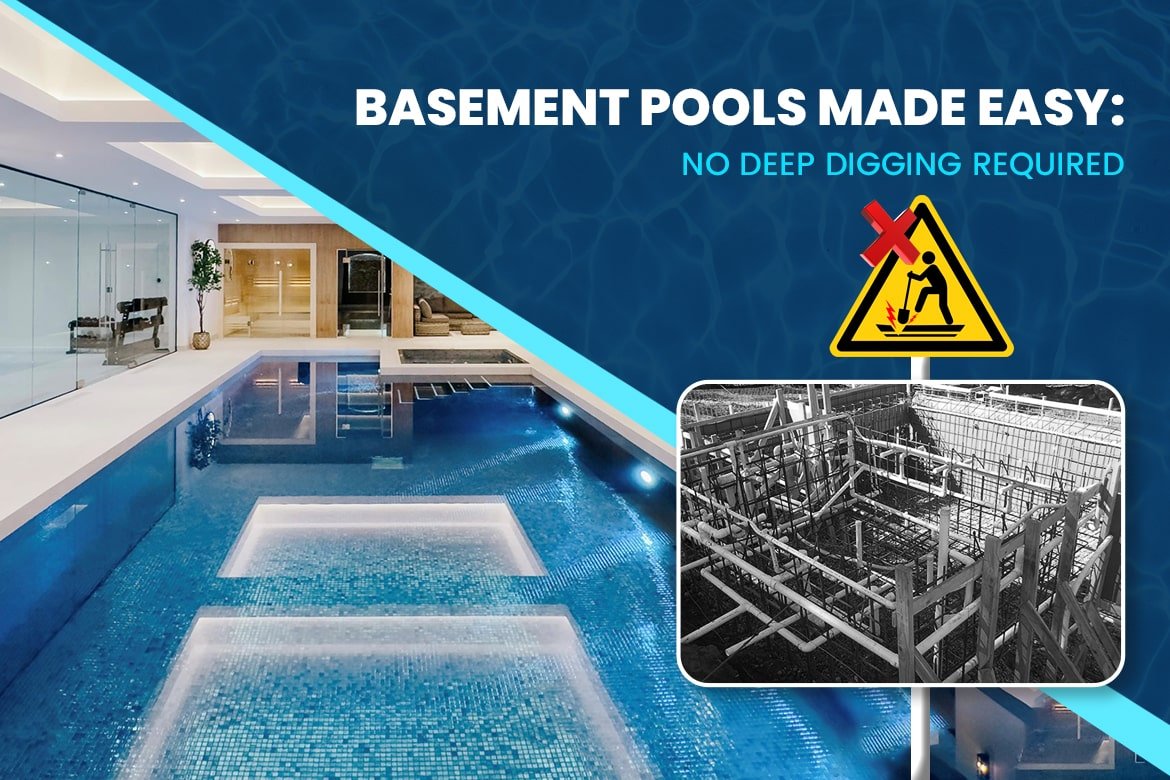 Basement Pools Made Easy No Deep Digging Required